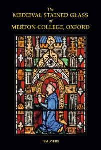 The Medieval Stained Glass of Merton College ISBN 978-0197265444 